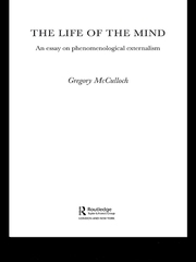 The Life of the Mind: An Essay on Phenomenological Externalism book cover