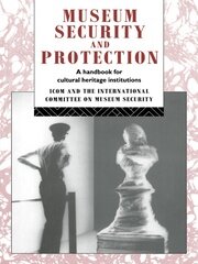 Museum Security and Protection: A Handbook for Cultural Heritage Institutions book cover