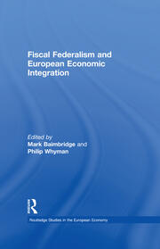 Fiscal Federalism and European Economic Integration book cover