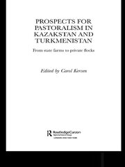 Prospects for Pastoralism in Kazakstan and Turkmenistan: From State Farms to Private Flocks book cover