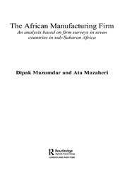 The African Manufacturing Firm: An Analysis Based on Firm Studies in Sub-Saharan Africa book cover