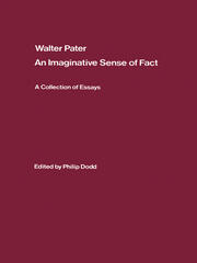 Walter Pater: an Imaginative Sense of Fact: A Collection of Essays book cover