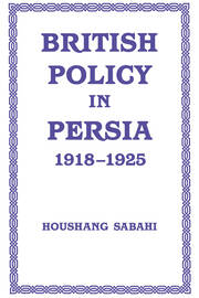 British Policy in Persia, 1918-1925 book cover