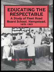 Educating the Respectable: A Study of Fleet Road Board School, Hampstead book cover