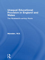 Unequal Educational Provision in England and Wales: The Nineteenth-century Roots book cover