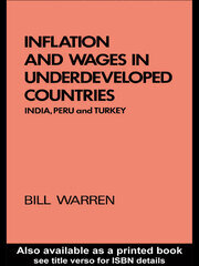 Inflation and Wages in Underdeveloped Countries: India, Peru, and Turkey, 1939-1960 book cover