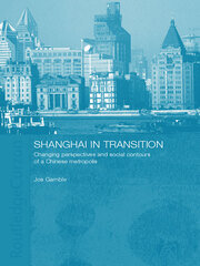 Shanghai in Transition: Changing Perspectives and Social Contours of a Chinese Metropolis book cover