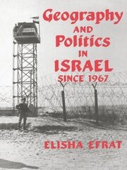 Geography and Politics in Israel Since 1967 book cover