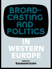 Broadcasting and Politics in Western Europe book cover