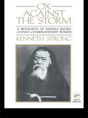 Ox Against the Storm: A Biography of Tanaka Shozo: Japans Conservationist Pioneer book cover