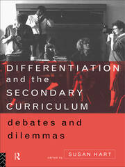 Differentiation and the Secondary Curriculum: Debates and Dilemmas book cover