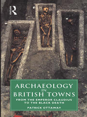 Archaeology in British Towns: From the Emperor Claudius to the Black Death book cover