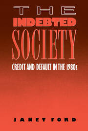 The Indebted Society: Credit and Default in the 1980s book cover