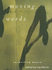 Moving Words: Re-Writing Dance book cover
