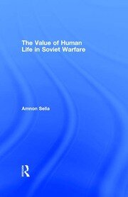 The Value of Human Life in Soviet Warfare book cover