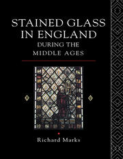 Stained Glass in England During the Middle Ages book cover