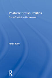 Postwar British Politics: From Conflict to Consensus book cover