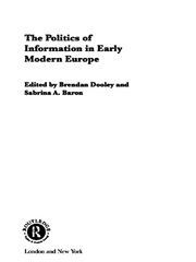 The Politics of Information in Early Modern Europe book cover