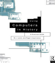 Using Computers in History: A Practical Guide to Data Presentation, Analysis and the Internet book cover