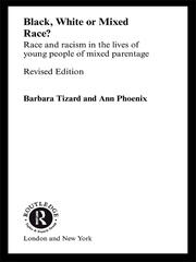 Black, White or Mixed Race?: Race and Racism in the Lives of Young People of Mixed Parentage book cover