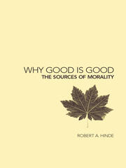 Why Good is Good: The Sources of Morality book cover