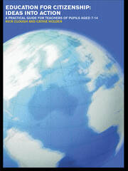 Education for Citizenship: Ideas into Action: A Practical Guide for Teachers of Pupils Aged 7-14 book cover