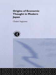 The Origins of Economic Thought in Modern Japan book cover