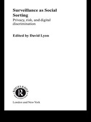 Surveillance as Social Sorting: Privacy, Risk and Automated Discrimination book cover
