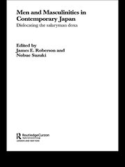 Men and Masculinities in Contemporary Japan: Dislocating the Salaryman Doxa book cover