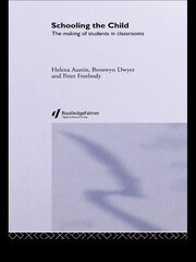 Schooling the Child: The Making of Students in Classrooms book cover