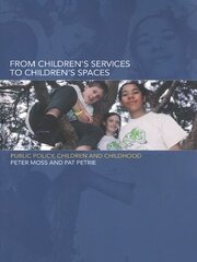 From Children's Services to Children's Spaces: Public Policy, Children and Childhood book cover