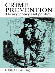 Crime Prevention: Theory, Policy And Practice book cover