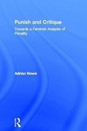 Punish and Critique: Towards a Feminist Analysis of Penality book cover
