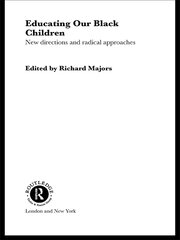Educating Our Black Children: New Directions and Radical Approaches book cover