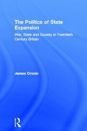 The Politics of State Expansion: War, State and Society in Twentieth Century Britain book cover