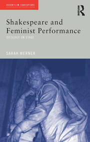 Shakespeare and Feminist Performance: Ideology on Stage book cover