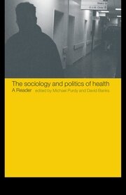 The Sociology and Politics of Health: A Reader book cover