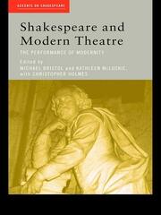 Shakespeare and Modern Theatre: The Performance of Modernity book cover