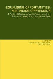 Equalising Opportunities, Minimising Oppression: A Critical Review of Anti-Discriminatory Policies in Health and Social Welfare book cover