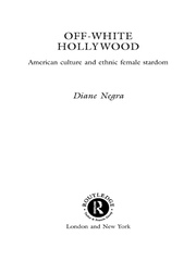 Off-White Hollywood: American Culture and Ethnic Female Stardom book cover