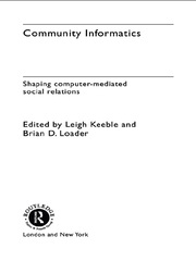 Community Informatics: Shaping Computer-Mediated Social Networks book cover