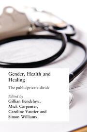 Gender, Health and Healing: The Public/Private Divide book cover