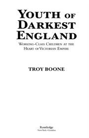 Youth of Darkest England: Working-Class Children at the Heart of Victorian Empire book cover