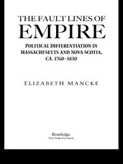 The Fault Lines of Empire: Political Differentiation in Massachusetts and Nova Scotia, 1760-1830 book cover