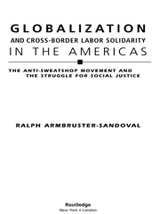 Globalization and Cross-Border Labor Solidarity in the Americas: The Anti-Sweatshop Movement and the Struggle for Social Justice book cover