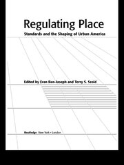 Regulating Place: Standards and the Shaping of Urban America book cover