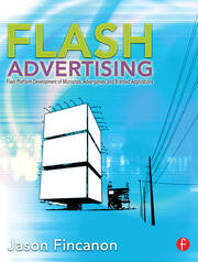 Flash Advertising: Flash Platform Development of Microsites, Advergames and Branded Applications book cover