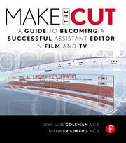Make the Cut: A Guide to Becoming a Successful Assistant Editor in Film and TV book cover