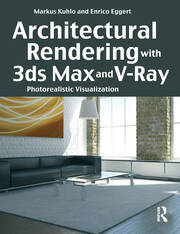Architectural Rendering with 3ds Max and V-Ray: Photorealistic Visualization book cover