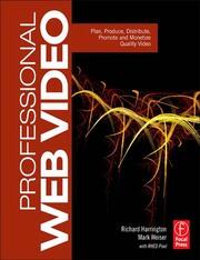 Professional Web Video: Plan, Produce, Distribute, Promote, and Monetize Quality Video book cover